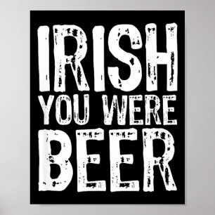 Ierse Jij Was Bier Grappig St. Patrick's Dag Poster