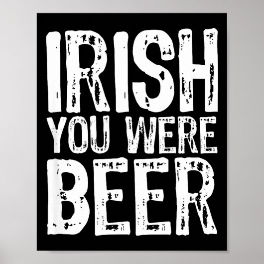 Ierse Jij Was Bier Grappig St. Patrick's Dag Poster (Voorkant)