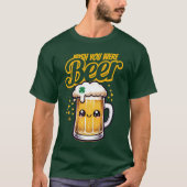 Ierse Jij Was Bier Grappig St. Patrick's Day T-shirt (Voorkant)