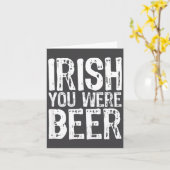 Ierse Jij Was Bier Grappige St. Patrick's Dag Kaart (Gele Bloem)