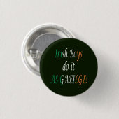 Ierse jongens doen het als een maagdenbcn ronde button 3,2 cm (Voorkant /achterkant)