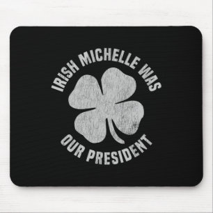 Ierse Michelle Was Onze President Anti-trump Shamr Muismat