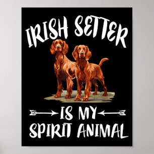 Ierse Setter Hond Is Mijn Spirituele Dier Poster