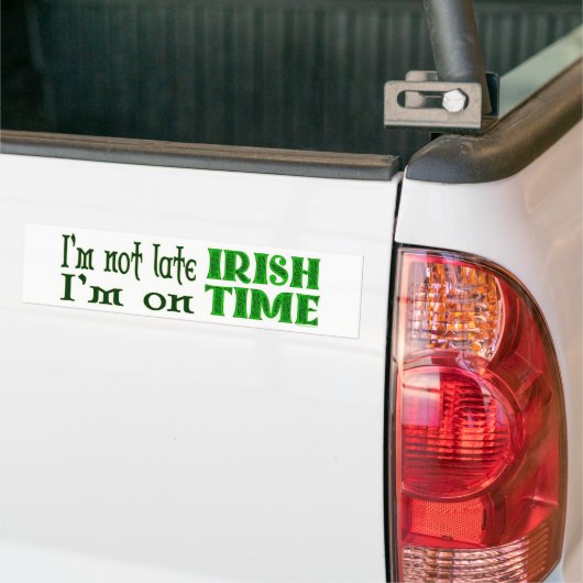 Ierse Tijd Grappige Uitdrukking Bumpersticker (Op Truck)