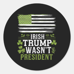 Ierse Trump Was Niet De President Funny St-patrick Ronde Sticker