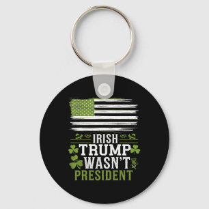Ierse Trump Was Niet De President Funny St-patrick Sleutelhanger