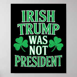 Ierse Trump Was Niet President Grappig Anti Trump Poster