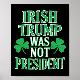 Ierse Trump Was Niet President Grappig Anti Trump Poster