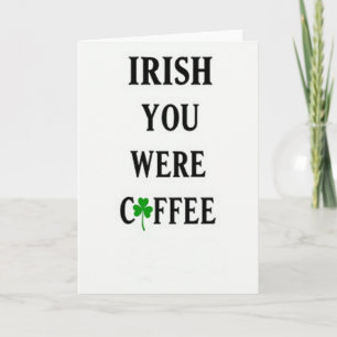 Ierse You Were Coffee Kaart