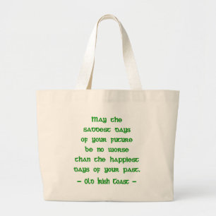 Ierse Zegen Moge de Treurigste Dagen van de Toekom Grote Tote Bag