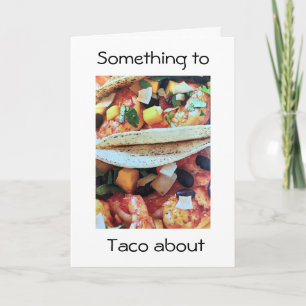 IETS *AAN TACO OVER* IS HET UW BIRTHDAY KAART