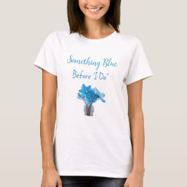 Iets Bluws voor mijn Bruidsdouche T-shirt