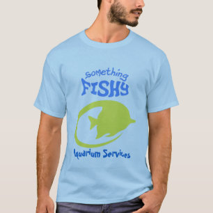 Iets Fishy Aquarium Svcs T-shirt