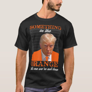 Iets in het Sinaasappel zegt me dat we nog niet kl T-shirt