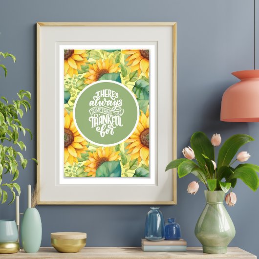 "Iets om dankbaar voor te zijn" Zonnebloem Poster