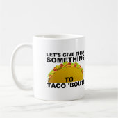 Iets om grapjes over te maken over Taco's Mok (Links)