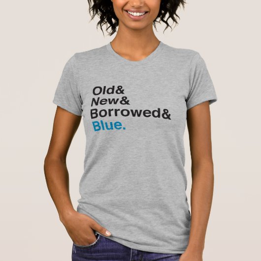 Iets oud, nieuw, geleend, blauw bruids T-shirt (Voorkant)