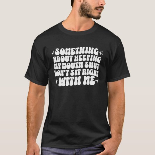 Iets over mijn mond houden groovy t-shirt (Voorkant)