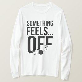 Iets voelt af - verontrustende en cryptische boods t-shirt