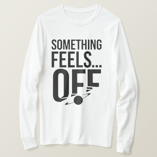 Iets voelt af - verontrustende en cryptische boods t-shirt (Design voorkant)