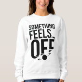 Iets voelt af - verontrustende en cryptische boods trui (Voorkant)