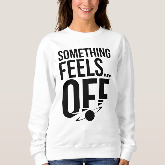 Iets voelt af - verontrustende en cryptische boods trui (Voorkant)