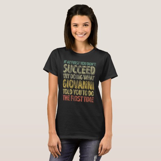 If At First You Don't Succeed Try Doing What Giova T-shirt (Voorkant volledig)