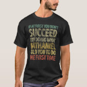 If At First You Don't Succeed Try Doing What Natha T-shirt (Voorkant)