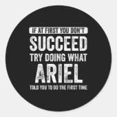 If At First You Don't Succeed Try Doing What  Ronde Sticker (Voorkant)