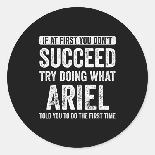 If At First You Don't Succeed Try Doing What Ronde Sticker (Voorkant)