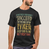 If At First You Don't Succeed Try Doing What Ryker T-shirt (Voorkant)
