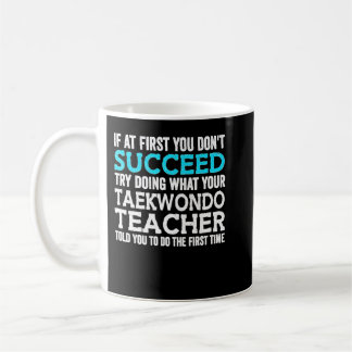 If At First You Don't Succeed Try Doing What Your  Koffiemok