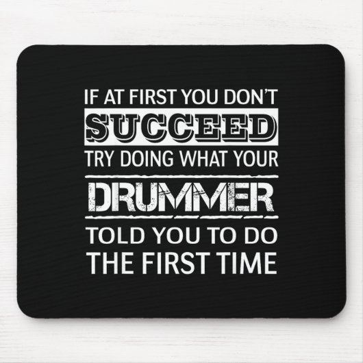 If At First You Don't Succeed Try Doing What Your  Muismat (Voorkant)