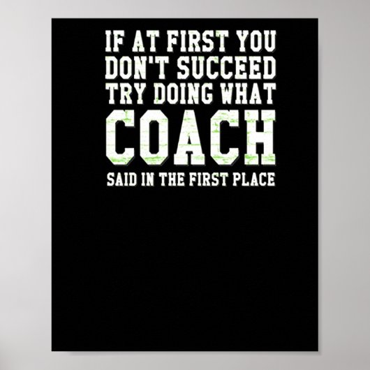 If At First You Dont Succeed Try What Coach Said Poster (Voorkant)