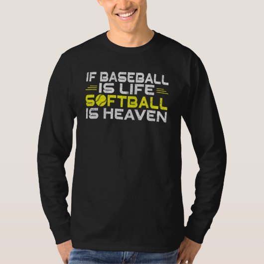 If Baseball is life Soft is Heaven Softball T-shirt (Voorkant)
