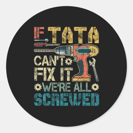 If Can't Fix It We're All Screwed Funny Fathers Gi Ronde Sticker (Voorkant)