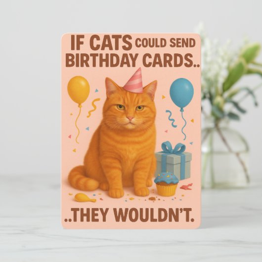 If Cats Could Send Birthday Cards... They Wouldn’t Feestdagenkaart (Staand voorkant)