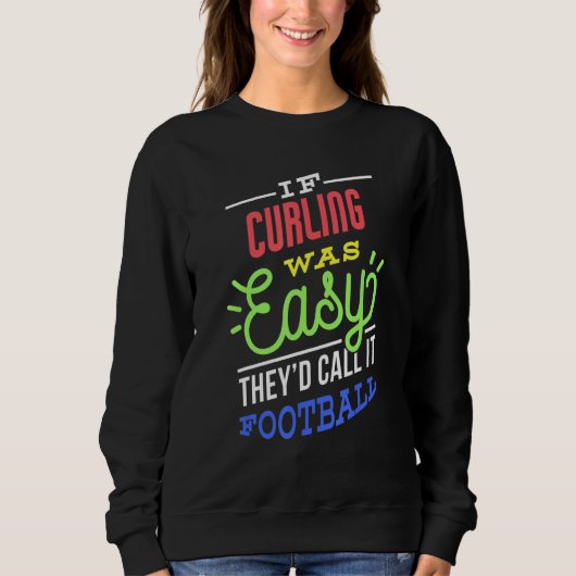 If Curling Was Easy Saying Funny Curler Trui (Voorkant)