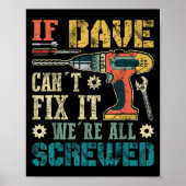 If Dave Can't Fix It We're All Screwed Funny Fathe Poster (Voorkant)