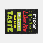 If Dont Like Me Not Everyone Has Good Taste Funny  Fleece Deken (Voorkant (Horizontaal))