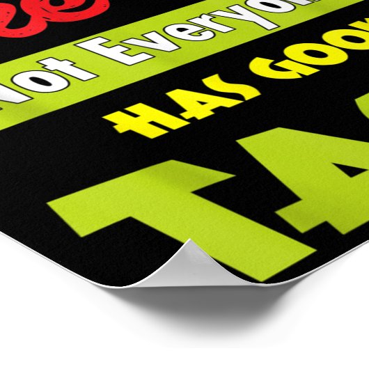 If Dont Like Me Not Everyone Has Good Taste Funny Poster (Hoek)