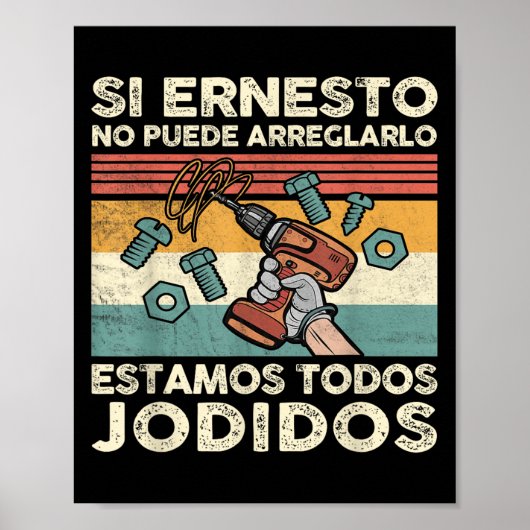 If Ernesto Cannot Repair It - Spani-shirt  Poster (Voorkant)