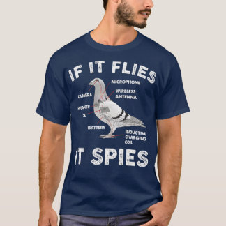 If Flies It Spies Pigeon Anatomy Bird Aren't Re T-shirt