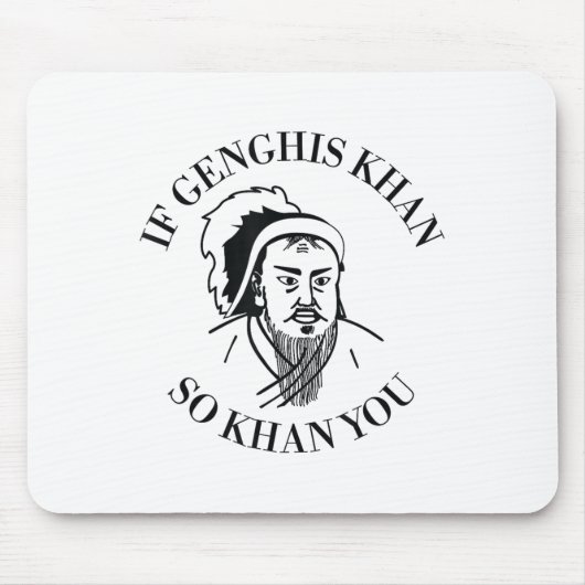 If Genghis Khan So Khan You Funny Motivation  Muismat (Voorkant)