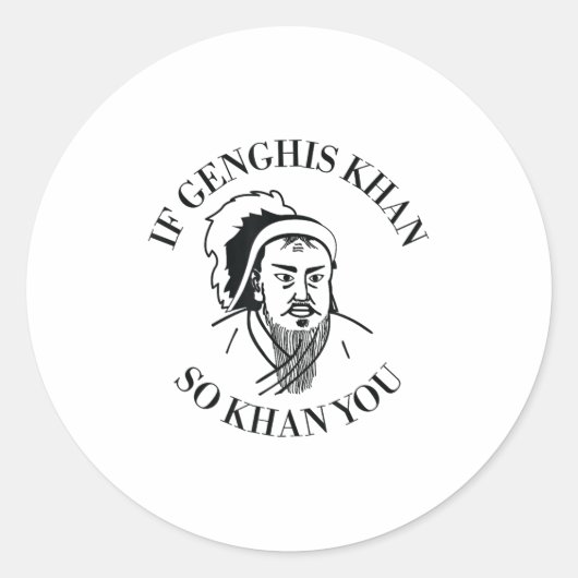 If Genghis Khan So Khan You Funny Motivation Ronde Sticker (Voorkant)