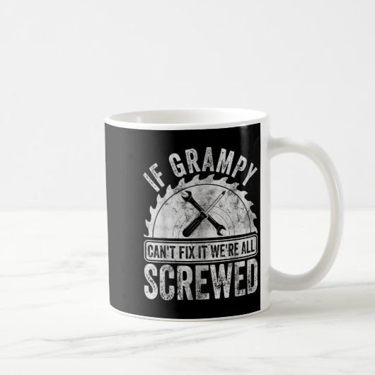 If Grampy Can't Fix It We're All Screwed Shirt Fat Koffiemok (Rechts)