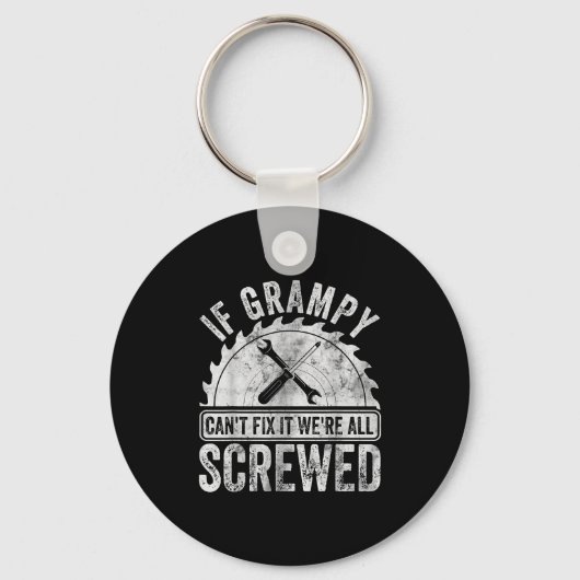 If Grampy Can't Fix It We're All Screwed Shirt Fat Sleutelhanger (Voorkant)