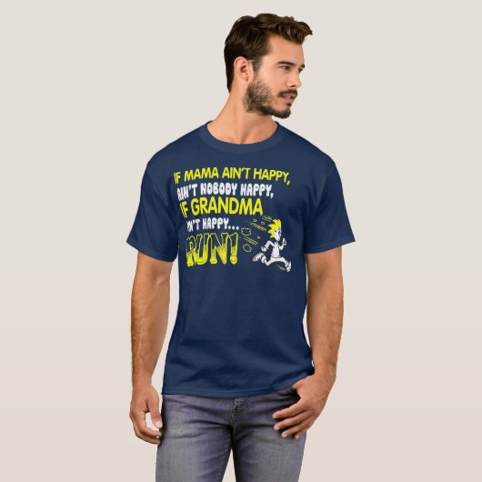 If grandma aint happy run shirt (Voorkant volledig)