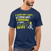 If grandma aint happy run shirt (Voorkant)