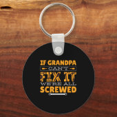 If Grandpa Can't Fix It We Are All Screwed  Sleutelhanger (Voorkant)